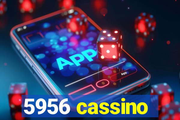 5956 cassino